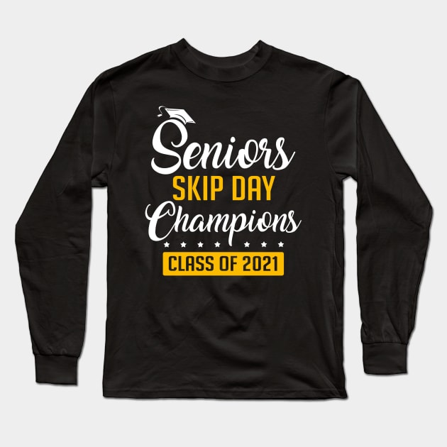 senior skip day champions class of 2021 Long Sleeve T-Shirt by binnacleenta